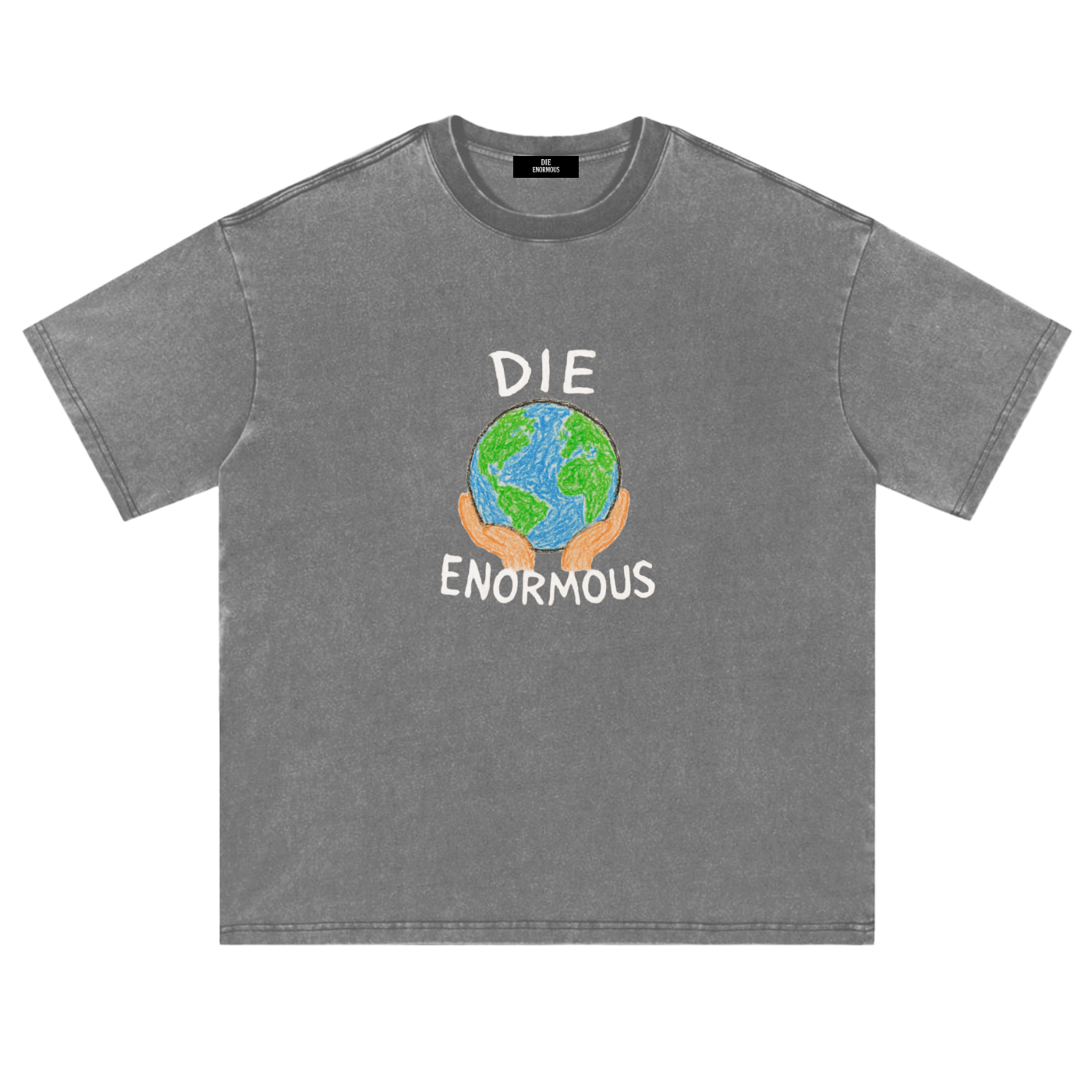Die Enormous The World is in Your Hands Tshirt